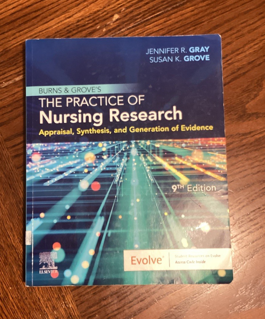 Burns & Grove’s The Practice of Nursing Research: Appraisal, Synthesis…