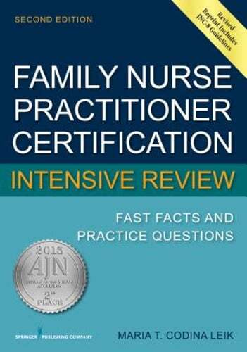 Family Nurse Practitioner Certification Intensive Review: Fast Facts and by Leik