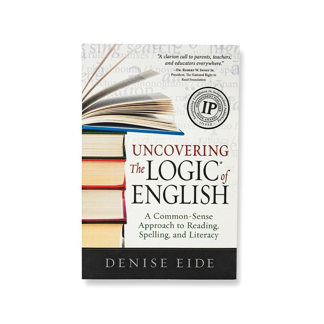 Uncovering the Logic of English: A Common-Sense Approach to Reading,…