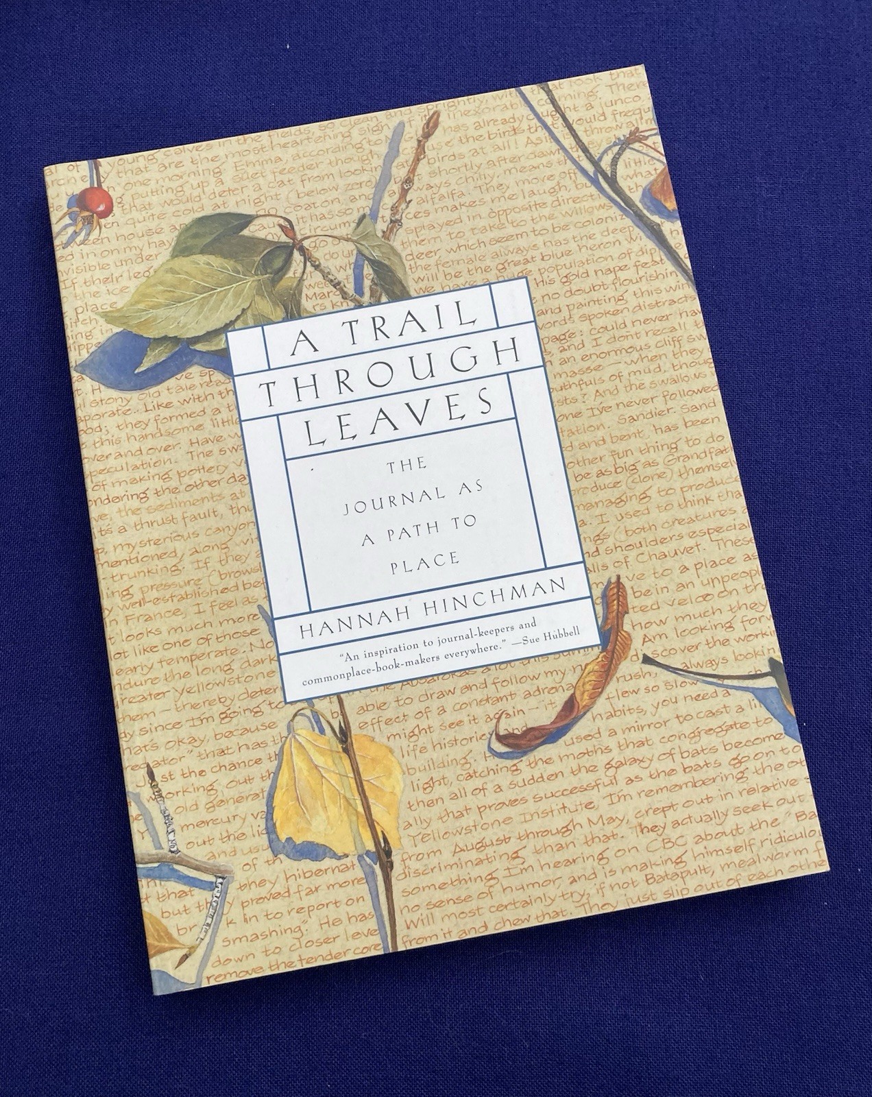 A Trail Through Leaves : The Journal as a Path to Place by Hannah Hinchman 1997