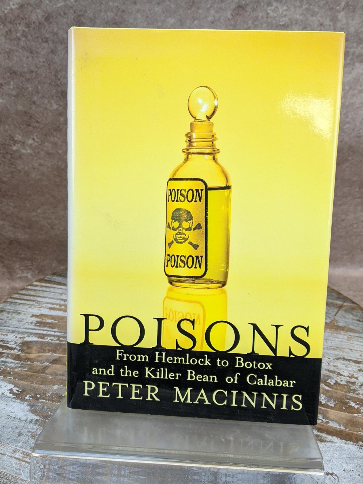 Poisons: From Hemlock to Botox to the Killer Bean of Calabar