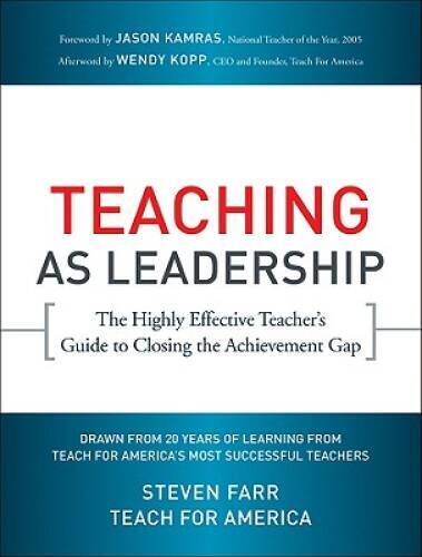 Teaching As Leadership: The Highly Effective Teacher’s Guide to Clos – VERY GOOD