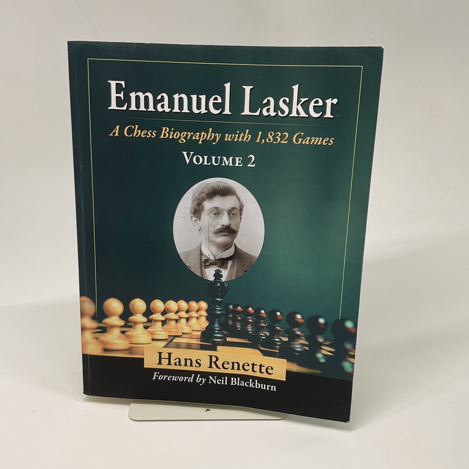 Emanuel Lasker: Chess Biography With 1,832 Games Volume 2 Paperback by Renette,.