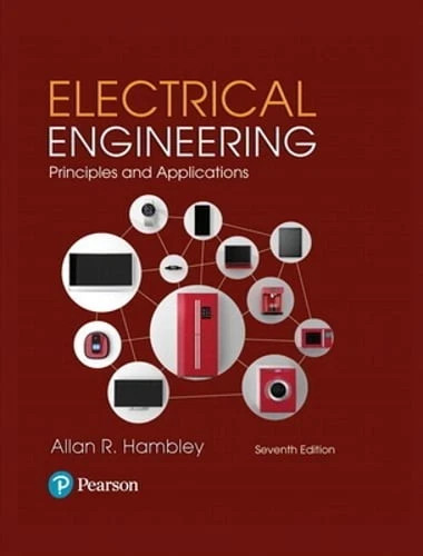 Electrical Engineering : Principles and Applications by Allan Hambley (2017,…