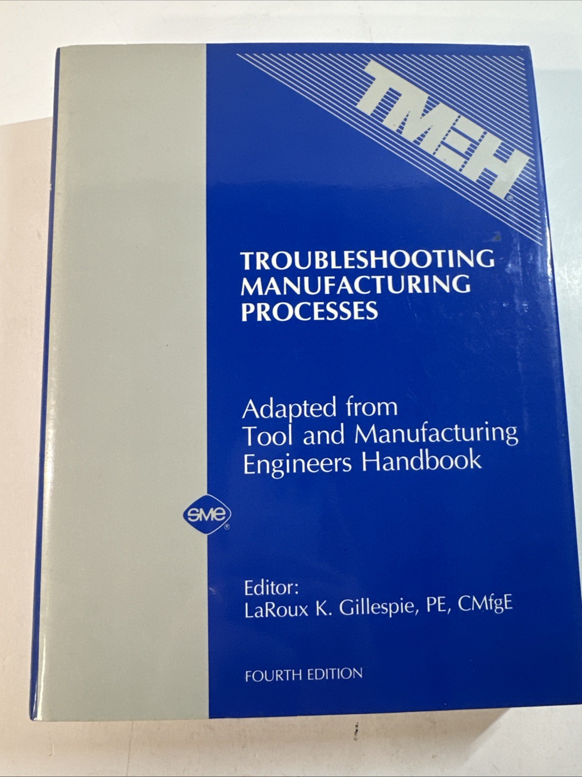 Troubleshooting Manufacturing Processes 4th Edition By Laroux K Gillespie 1989