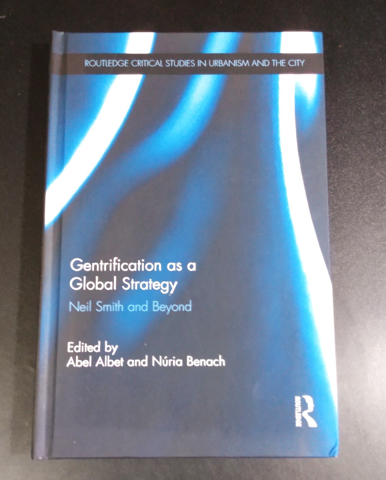 GENTRIFICATION AS A GLOBAL STRATEGY Neil Smith & Beyond – Abel Abet (As New)