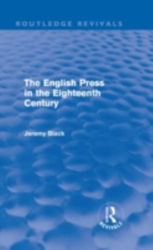 English Press in the Eighteenth Century, Hardcover by Black, Jeremy, Like New…