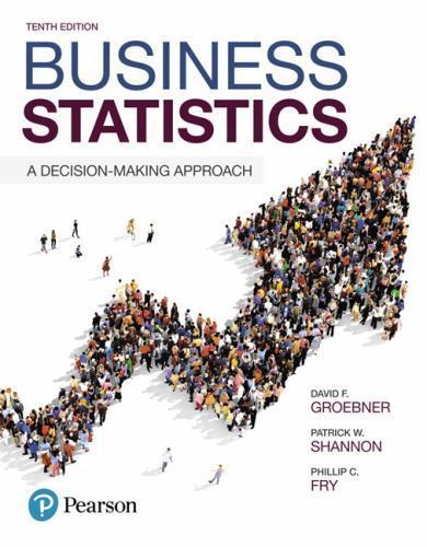 Business Statistics: A Decision-Making Approach by Groebner, David