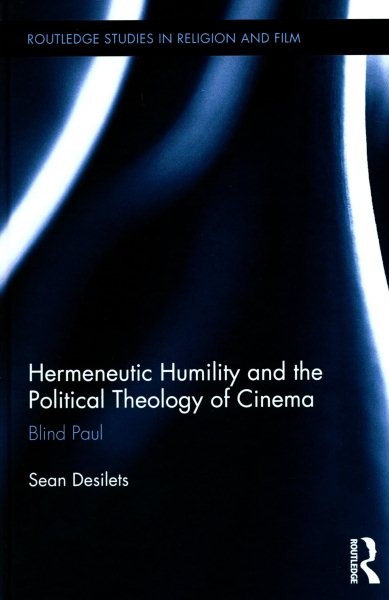 Hermeneutic Humility and the Political Theology of Cinema : Blind Paul, Hardc…