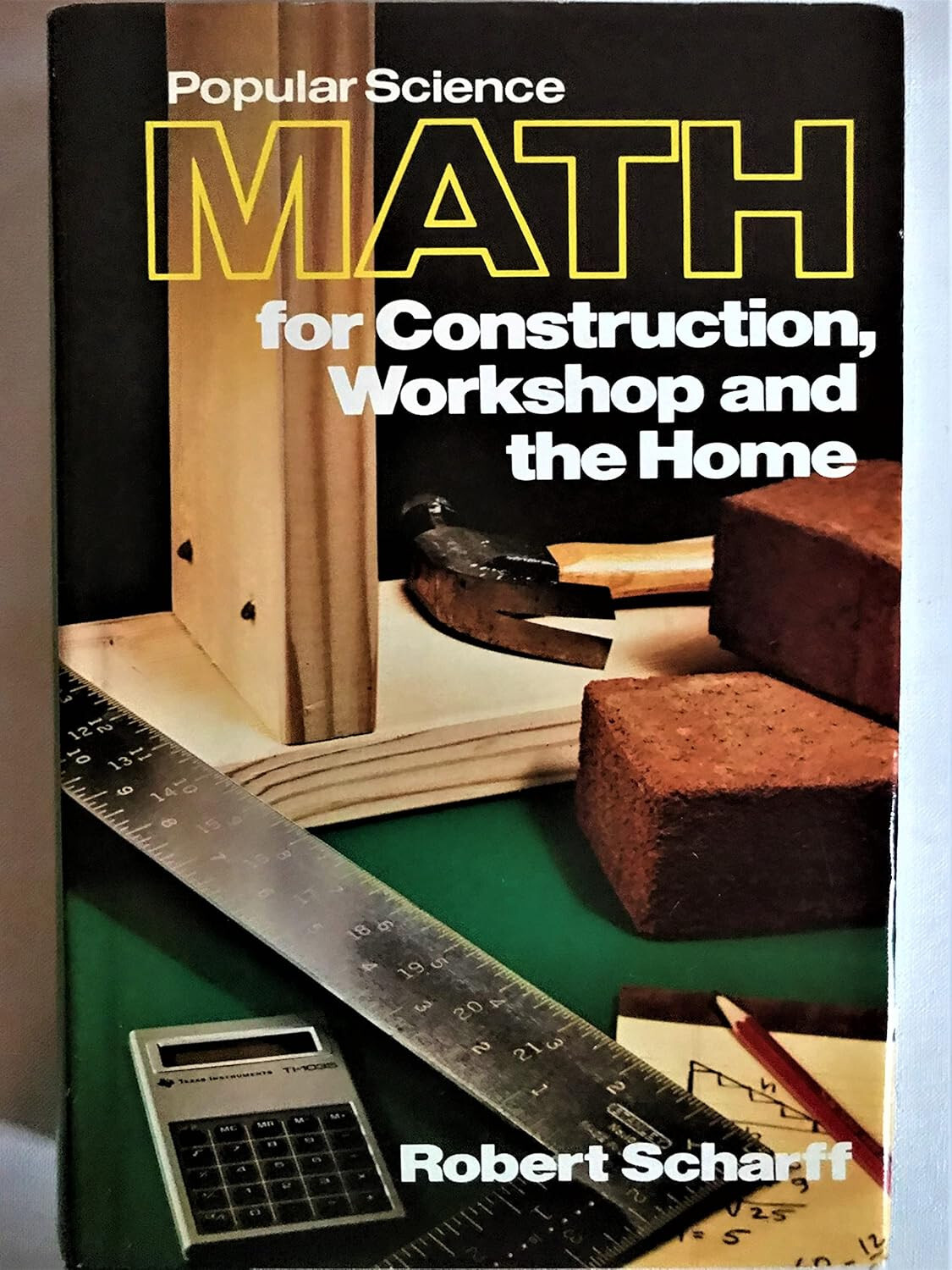 MATH FOR CONSTRUCTION, WORKSHOP AND THE HOME by Robert Scharff – HC/DJ