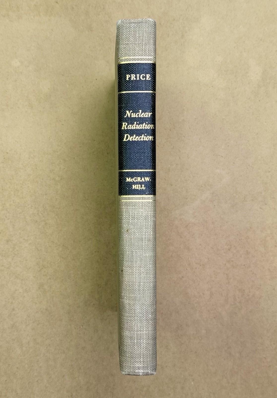 Vintage 1958 Nuclear Radiation Detection 1st by W J Price (AFIT) HC