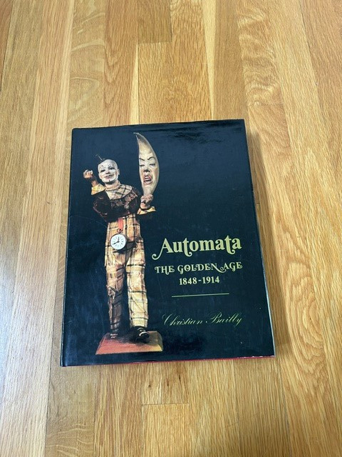 AUTOMATA The Golden Age 1848-1914 Christian Bailly 1987 First Edition