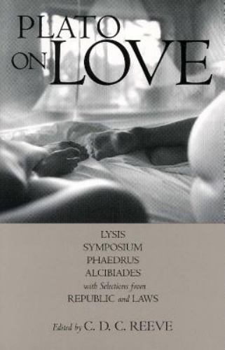 Hackett Classics Ser.: Plato on Love : Lysis, Symposium, Phaedrus, …