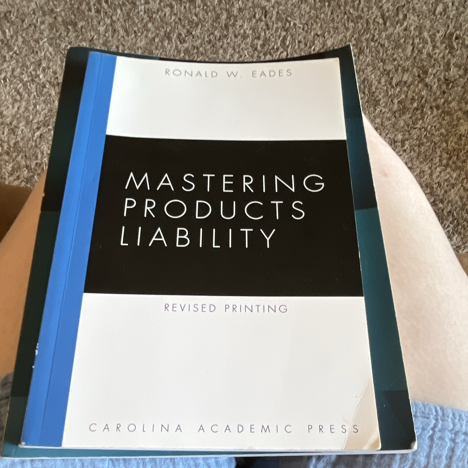 Carolina Academic Press Mastering Products Liability Revised Printing PB 2008