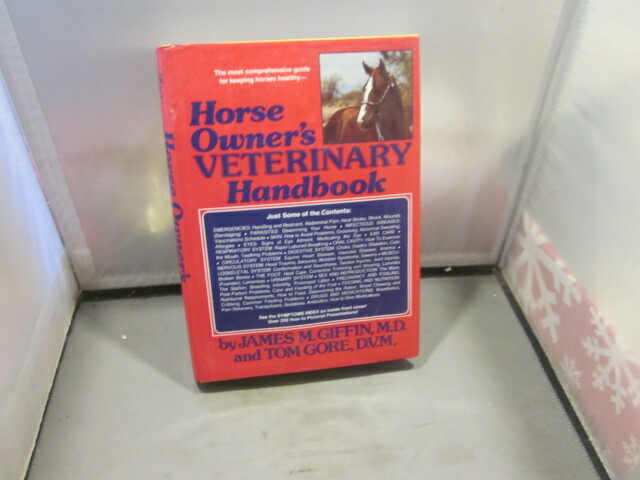 Horse Owner’s Veterinary Handbook by James M. Griffin and Tom Gore (1989,…