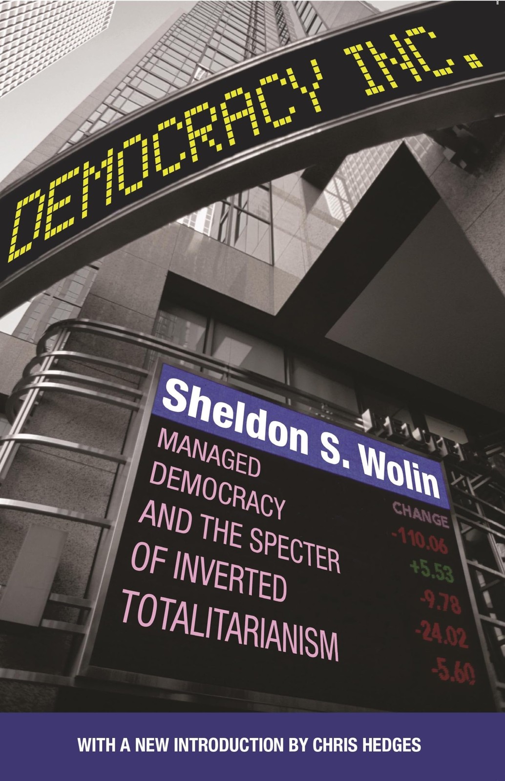 Democracy Incorporated: Managed Democracy and the Specter of Inverted Totali…