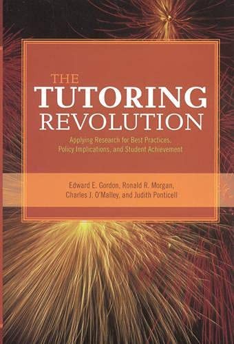 The Tutoring Revolution: Applying Research for Best Practices, Policy Implic…