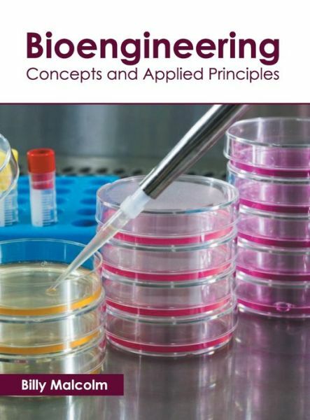 Bioengineering: Concepts And Applied Principles