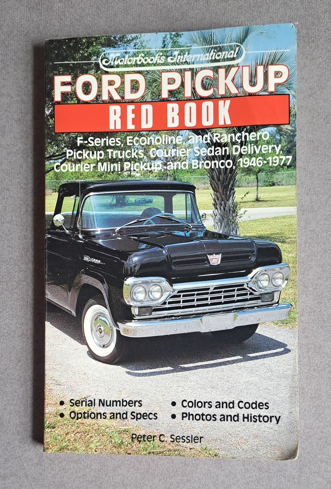 Ford Pickup [Red Book] by Peter C. Sessler USED Book (1946-1977, F-Series)