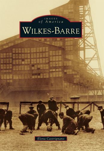 Wilkes-Barre, Pennsylvania, Images of America, Paperback