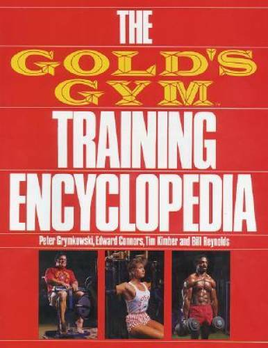 The Gold’s Gym Training Encyclopedia – Paperback By Grymkowski,Peter – GOOD
