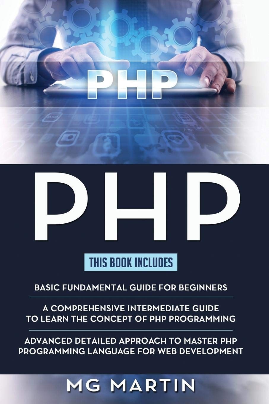 PHP: The Complete Guide for Beginners,Intermediate and Advanced Detailed App…