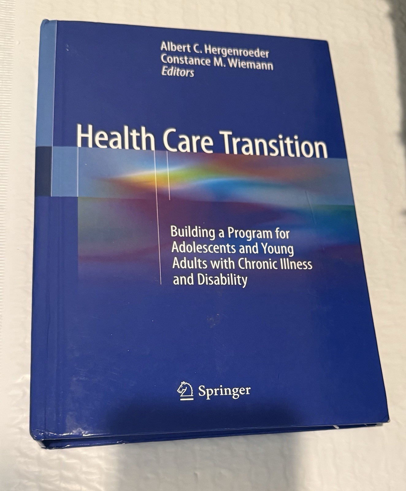 Health Care Transition: Building a Program for Adolescents and Young Adults with