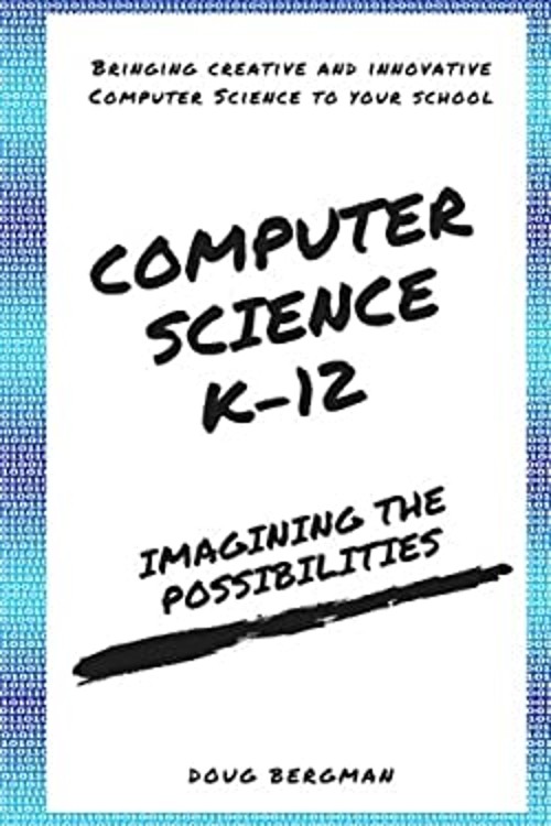 Computer Science K-12: Imagining the Possibilities! : Bringing Cr