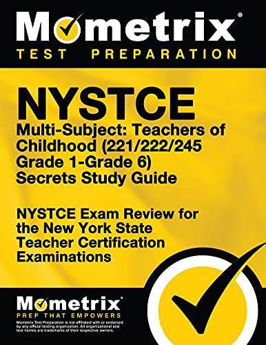NYSTCE Multi-Subject: Teachers of Childhood (221/222/245 Grade 1-Grade 6) – GOOD