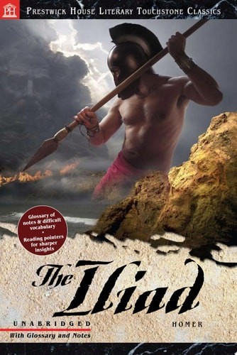 The Iliad – Literary Touchstone Classic by Homer, Good Book