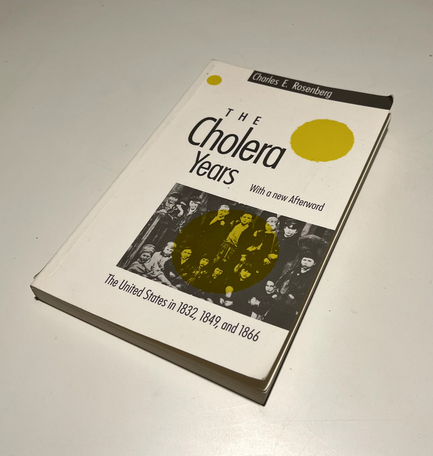 The Cholera Years: The United States in 1832, 1849, and 1866 Charles Rosenberg