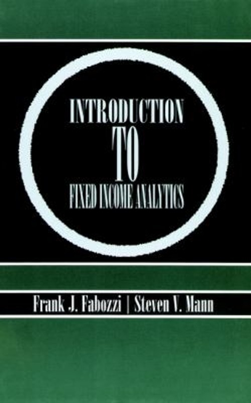 Introduction to Fixed Income Analytics Hardcover Steven V., Faboz