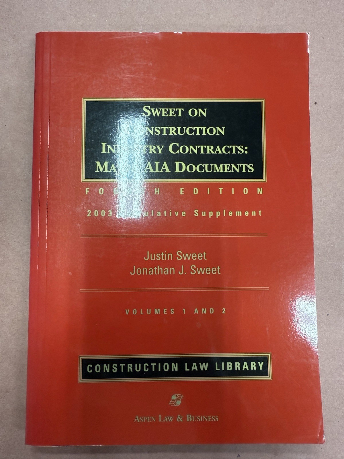 Sweet on Construction Industry Contracts: Major AIA Documents (Fourth Edition)