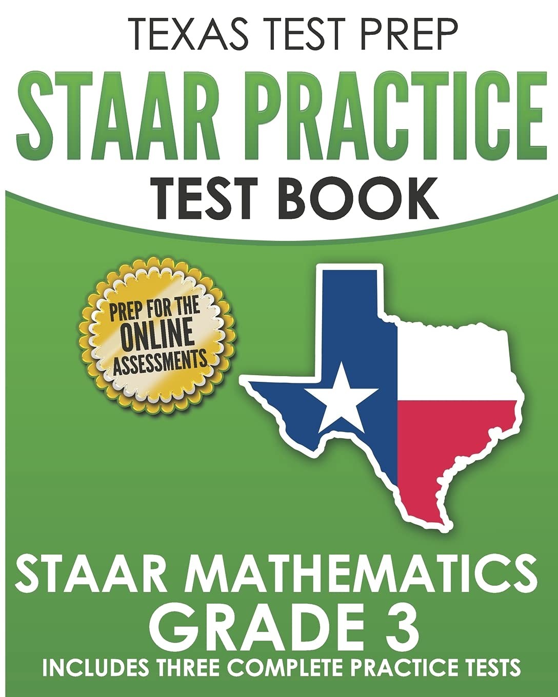 TEXAS TEST PREP STAAR Practice Test Book STAAR Mathematics Grade 3: Includes…