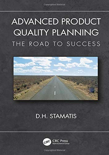 ADVANCED PRODUCT QUALITY PLANNING: THE ROAD TO SUCCESS By D. H. Stamatis **NEW**