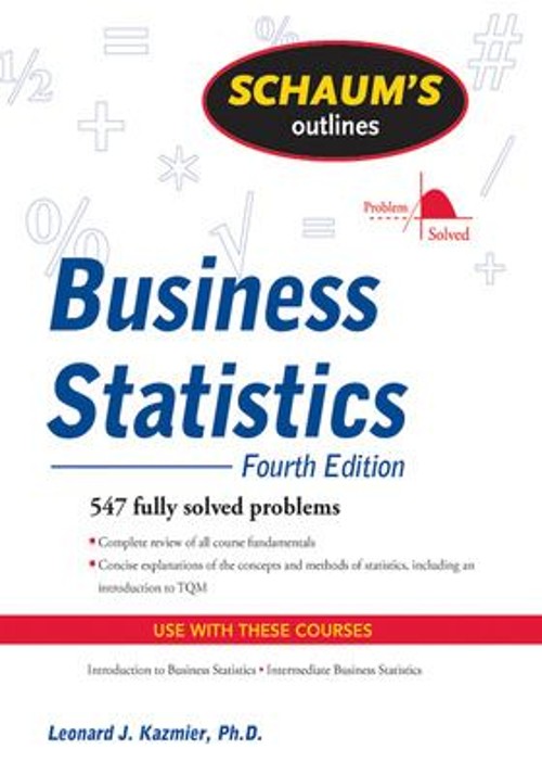Schaum’s Outline of Business Statistics, Fourth Edition Leonard J