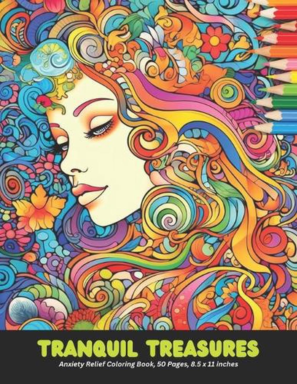 Tranquil Treasures: Anxiety Relief Coloring Book, 50 Pages, 8.5 x 11 inches by G