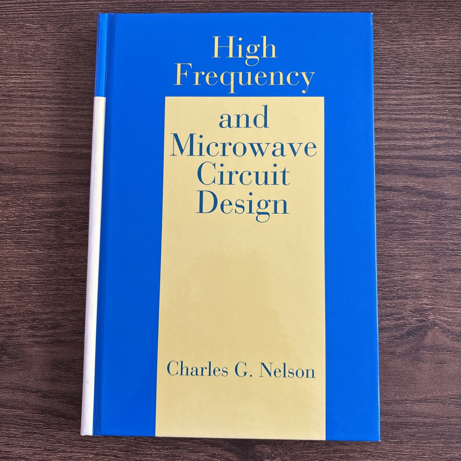 High Frequency and Microwave Circuit Design by Greg Nelson (1999, Hardcover)