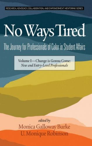 No Ways Tired the Journey for Professionals of Color in Student Affairs : Cha…