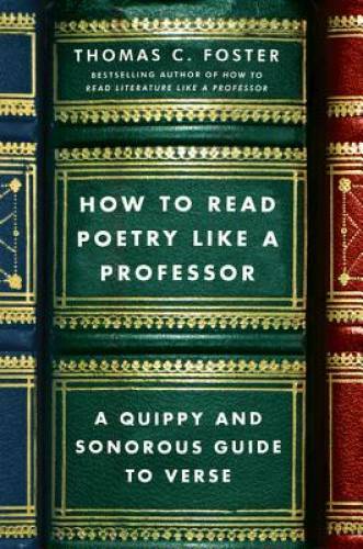 How to Read Poetry Like a Professor: A Quippy and Sonorous Guide to Verse – GOOD