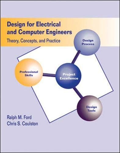 DESIGN FOR ELECTRICAL AND COMPUTER ENGINEERS: THEORY By Ralph Ford & Chris VG