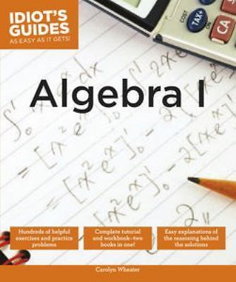 Algebra I (Idiot’s Guides) 9781615647750 by Wheater, Carolyn