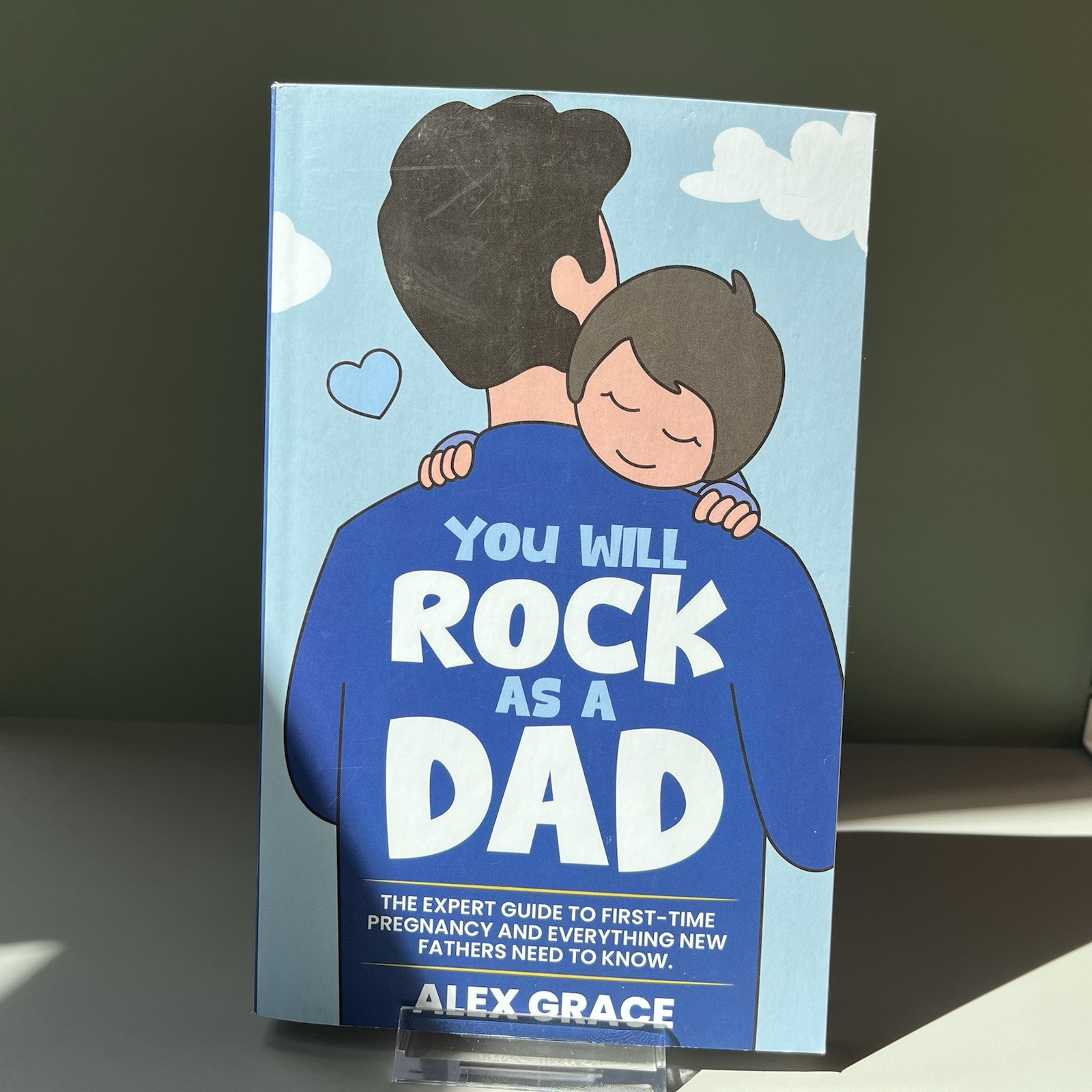 You Will Rock As a Dad!: The – Paperback, by Grace Alex; Books – Very Good