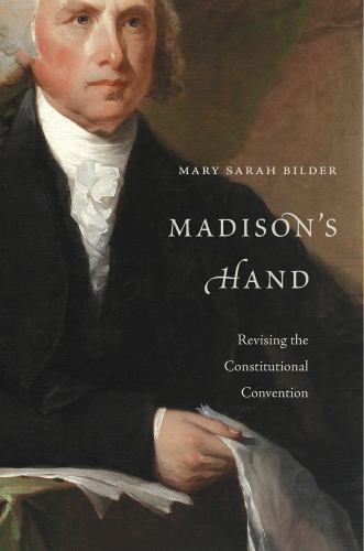 Madison’s Hand: Revising the Constitutional Convention hardcover Used – Very G
