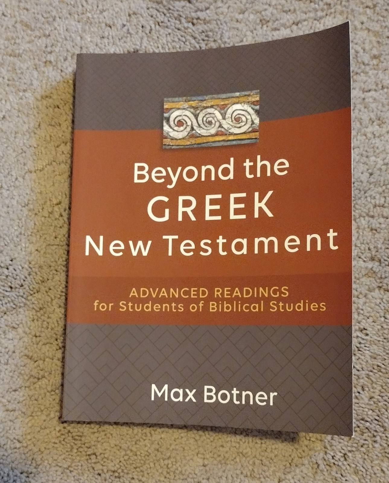 Beyond the Greek New Testament – Paperback, by Max Botner – Very Good