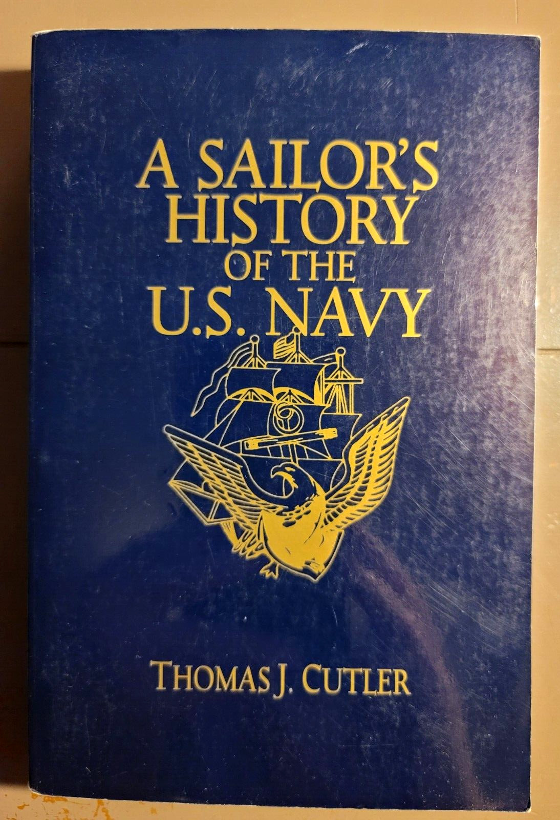 A Sailor’s History of the U.S. Navy by Cutler, Thomas J.