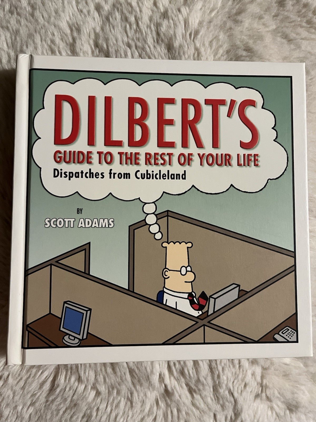 Dilberts Guide to Rest of Your Life-Dispatches from Cubicleland Scott Adams Book