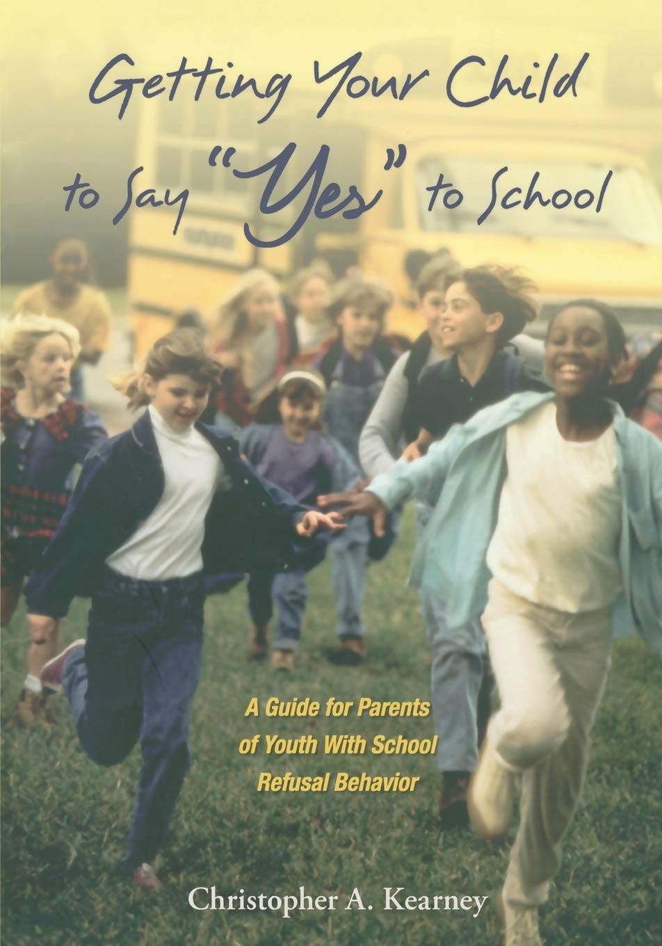Getting Your Child to Say “Yes” to School: A Guide for Parents of Youth with…