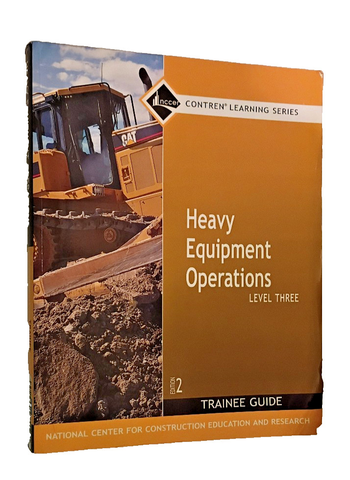 Heavy Equipment Operations Trainee Guide Level 3 by NCCER Edition 2 Softcover