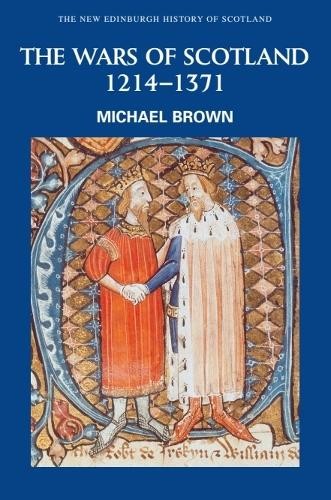 Michael Brown The Wars of Scotland, 1214-1371 (Paperback)